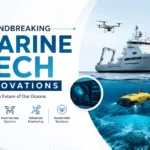 Groundbreaking Marine Tech Innovations