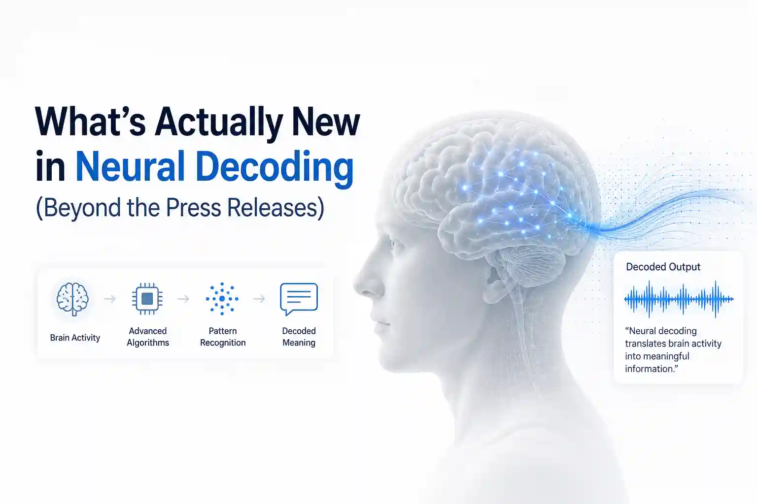 What's Actually New in Neural Decoding (Beyond the Press Releases)