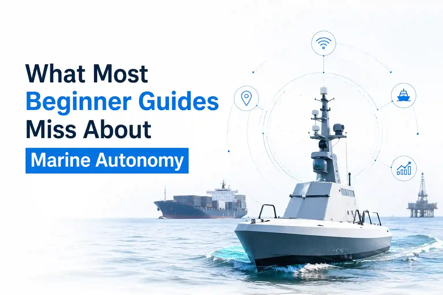 What Most Beginner Guides Miss About Marine Autonomy