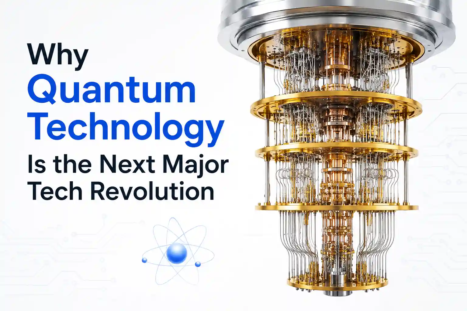 Why Quantum Technology Is the Next Major Tech Revolution